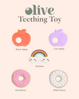 Olive teething toy in peach apple, lilac apple, rainbow, pink donut and white donut
